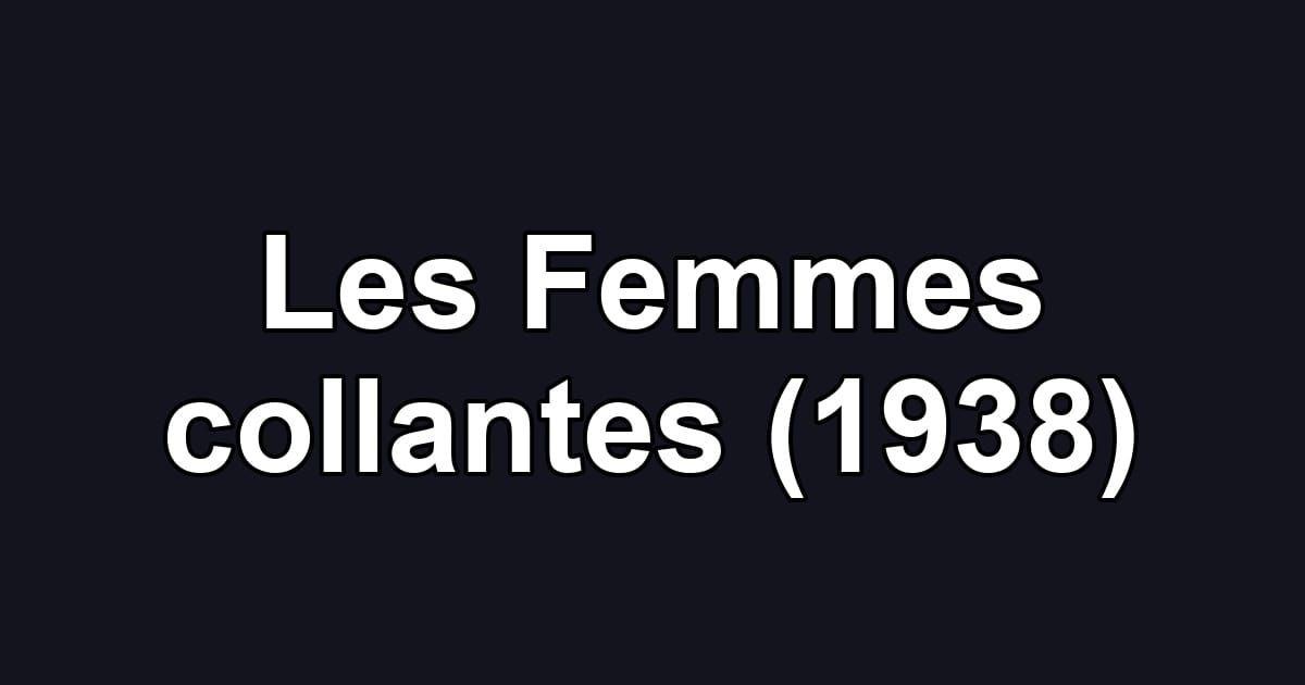 Les Femmes collantes (1938)