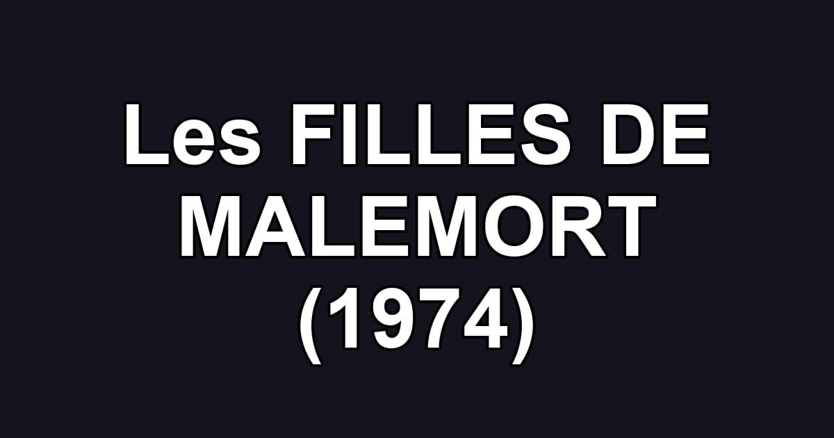 Les FILLES DE MALEMORT (1974)