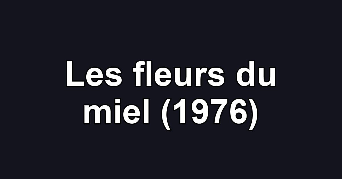 Les fleurs du miel (1976)