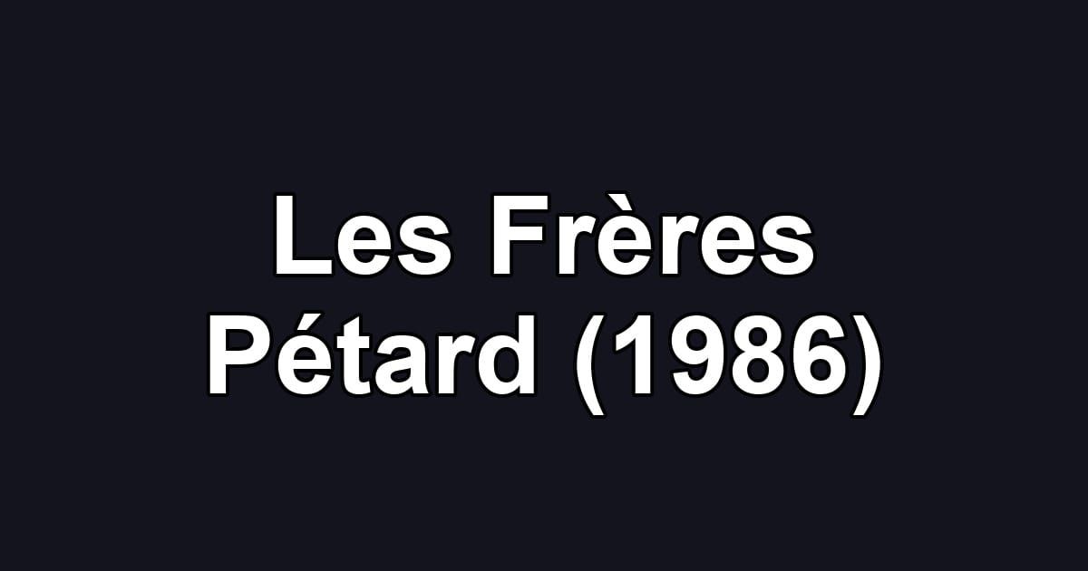 Les Frères Pétard (1986)