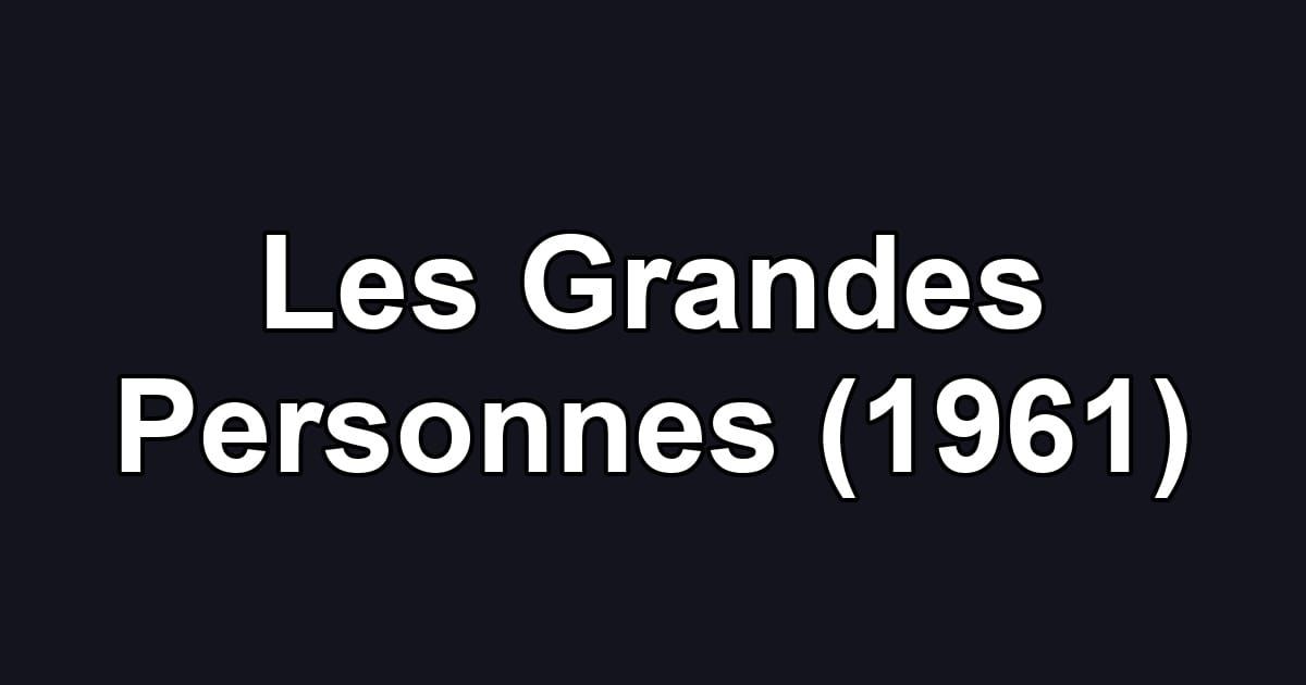 Les Grandes Personnes (1961)