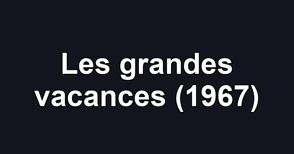 Les grandes vacances (1967)