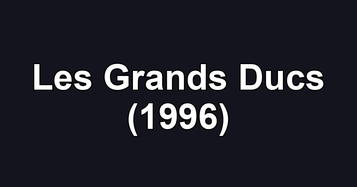 Les Grands Ducs (1996)
