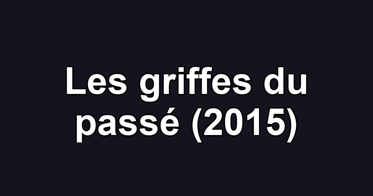 Les griffes du passé (2015)