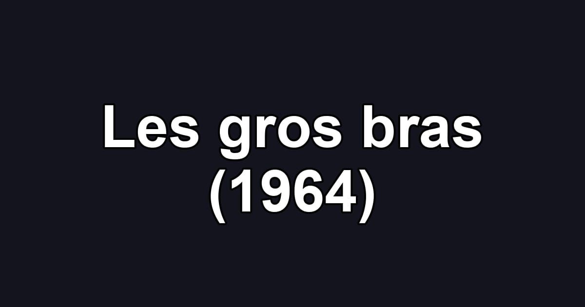 Les gros bras (1964)