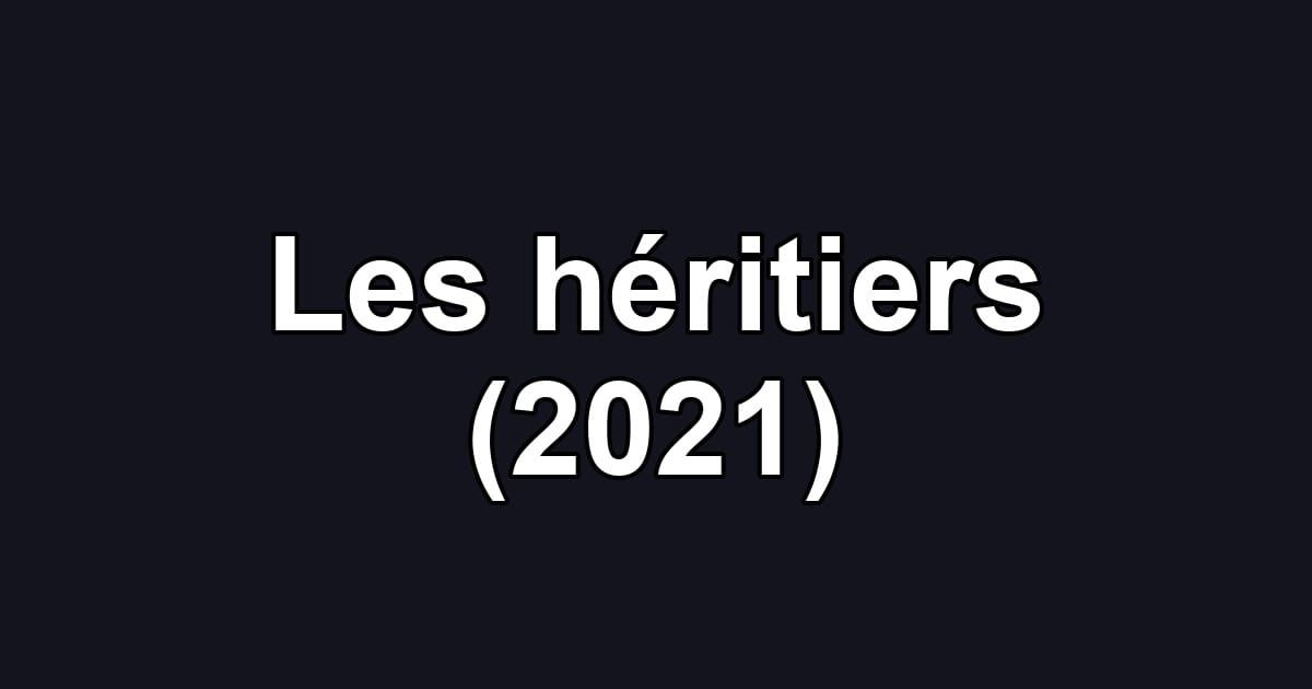 Les héritiers (2021)