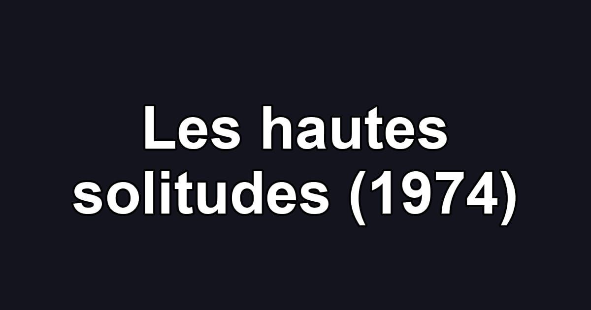 Les hautes solitudes (1974)