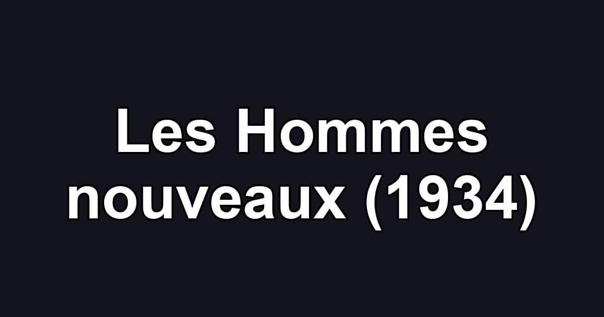 Les Hommes nouveaux (1934)
