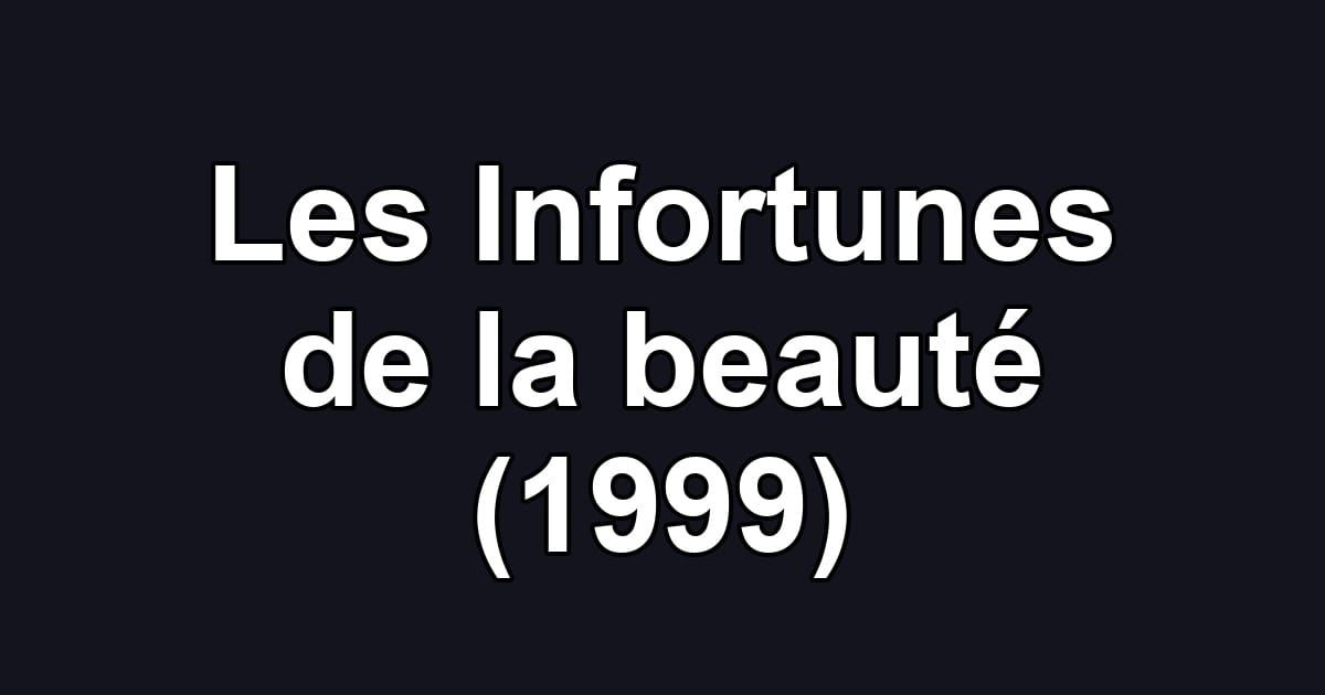 Les Infortunes de la beauté (1999)
