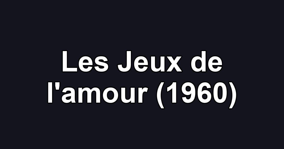 Les Jeux de l'amour (1960)