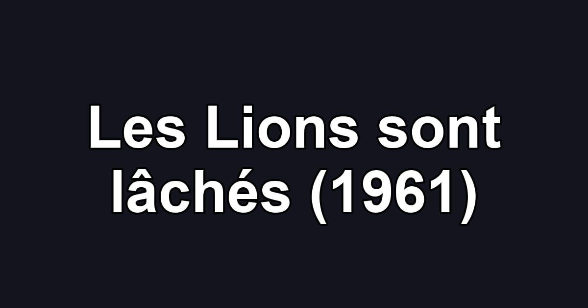 Les Lions sont lâchés (1961)