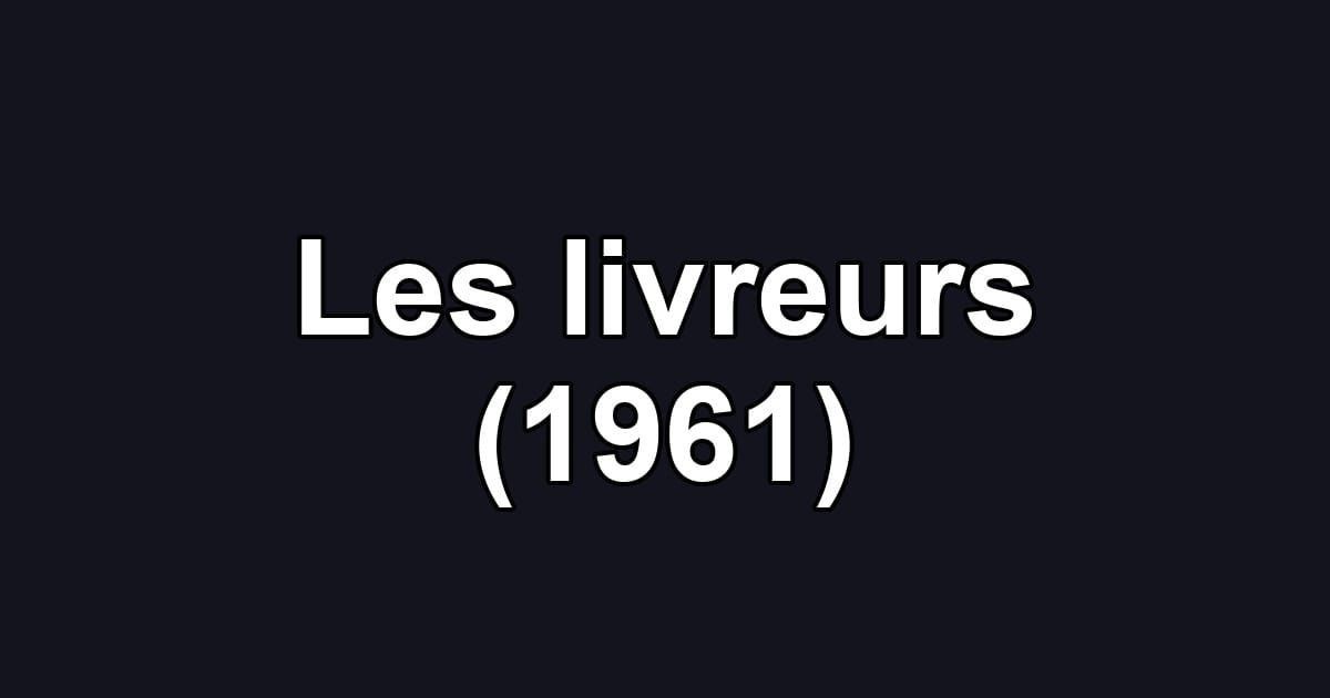 Les livreurs (1961)