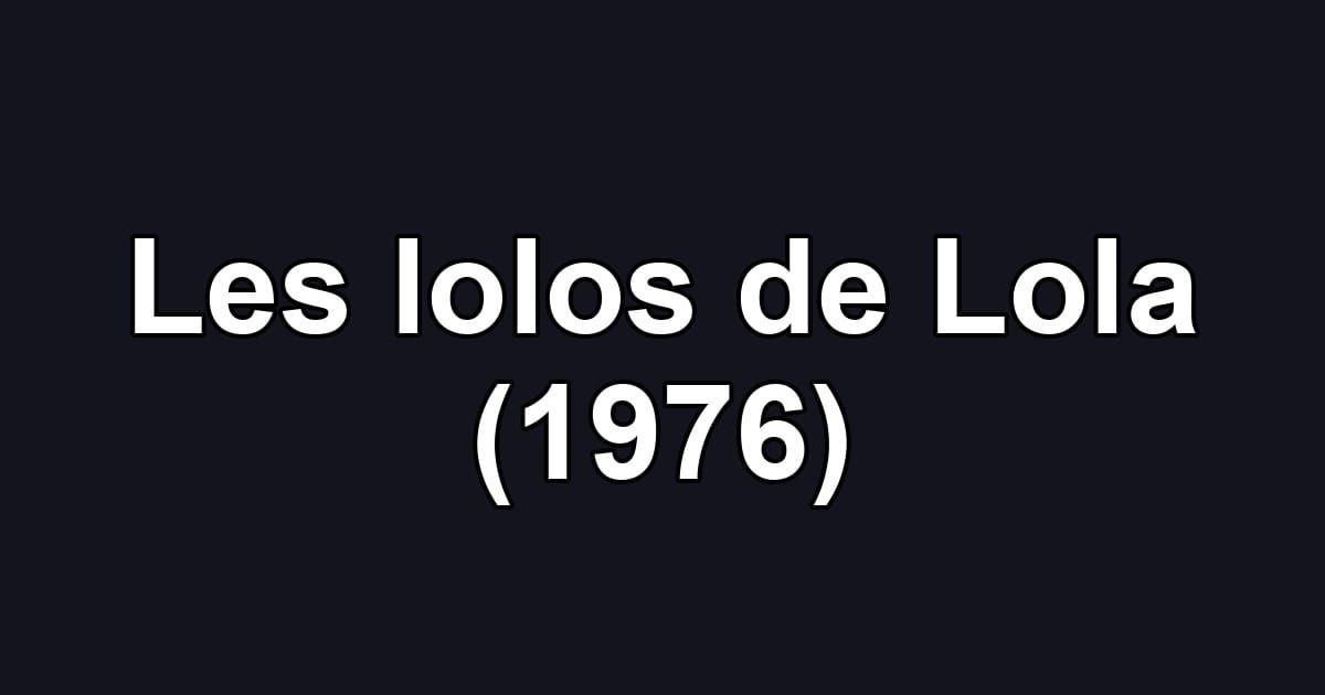 Les lolos de Lola (1976)