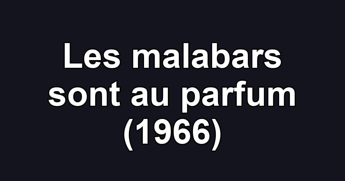 Les malabars sont au parfum (1966)