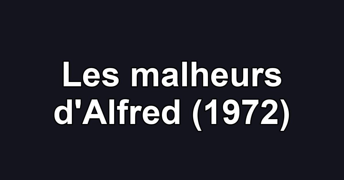 Les malheurs d'Alfred (1972)