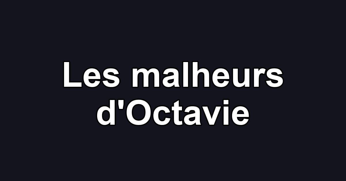 Les malheurs d'Octavie