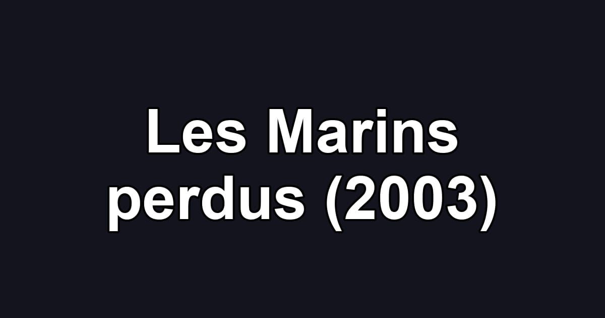 Les Marins perdus (2003)