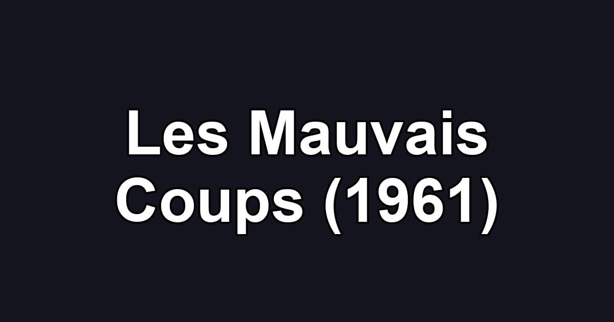 Les Mauvais Coups (1961)