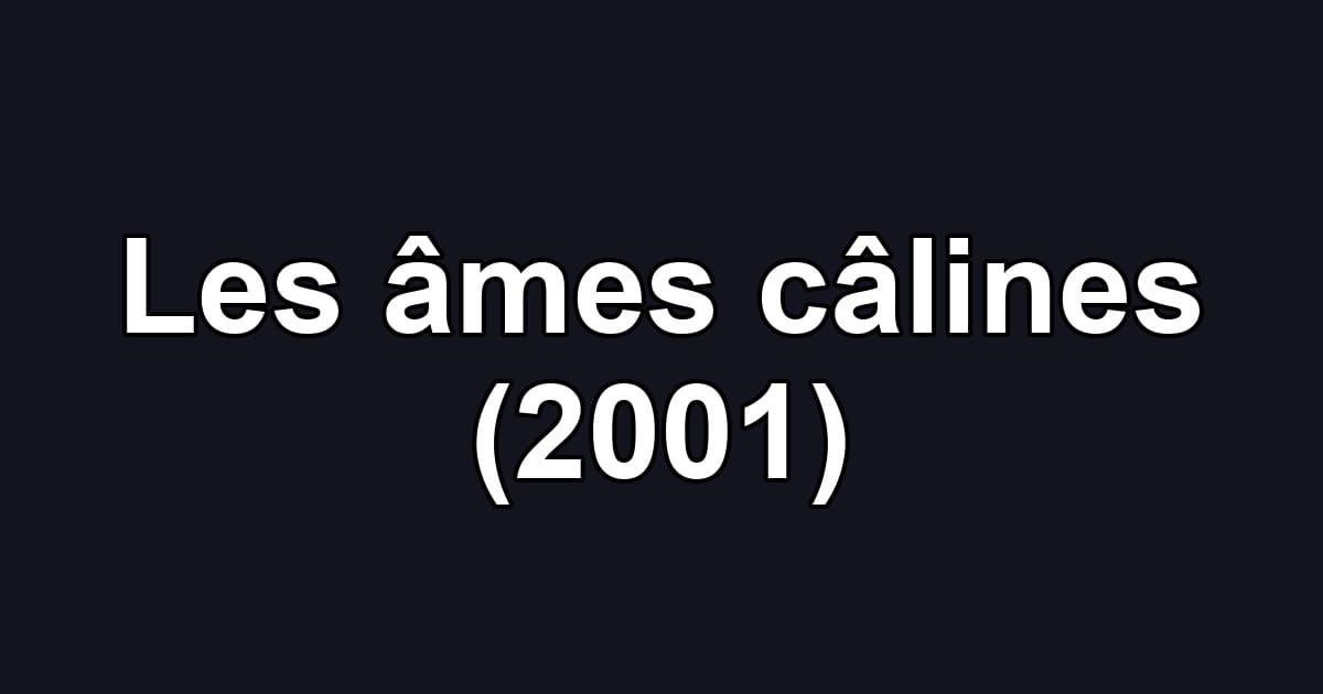 Les âmes câlines (2001)