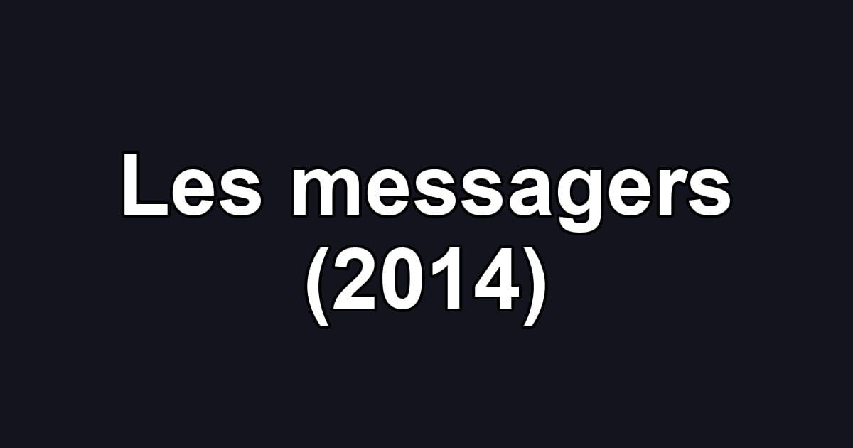 Les messagers (2014)