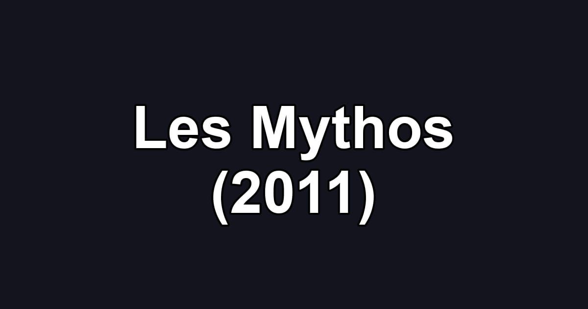Les Mythos (2011)
