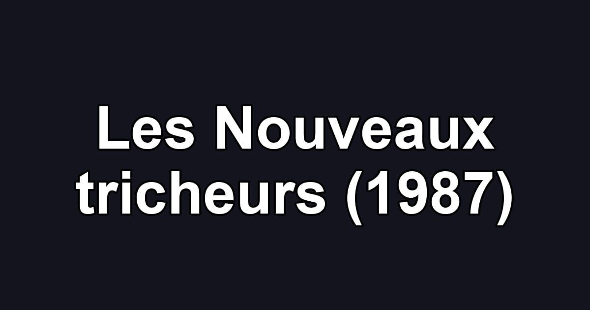 Les Nouveaux tricheurs (1987)