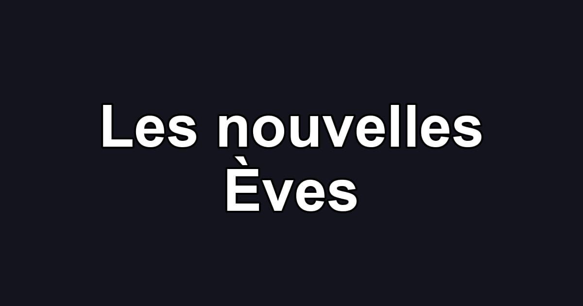 Les nouvelles Èves