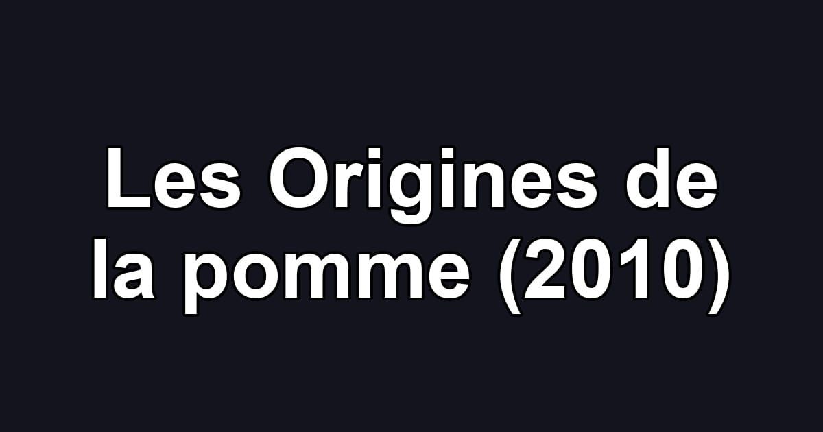 Les Origines de la pomme (2010)