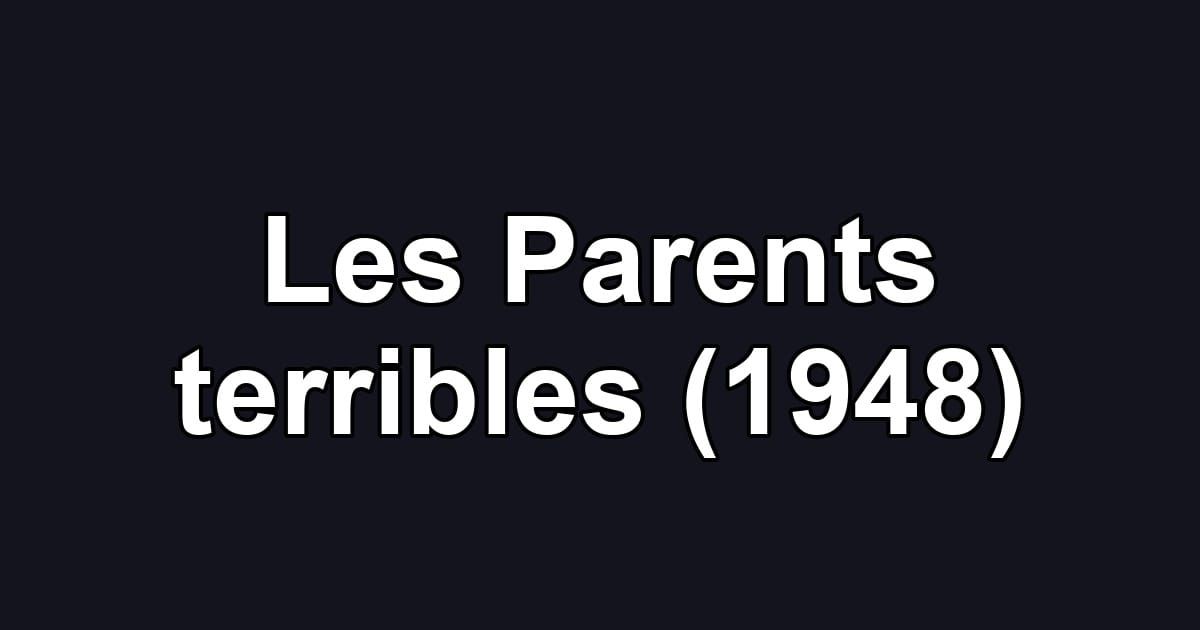 Les Parents terribles (1948)