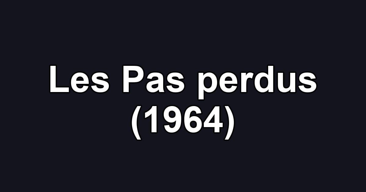 Les Pas perdus (1964)