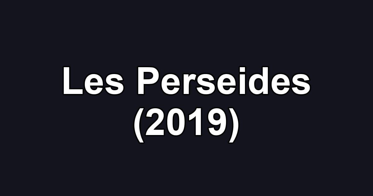 Les Perseides (2019)