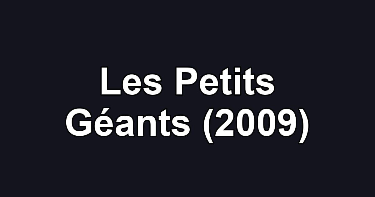 Les Petits Géants (2009)