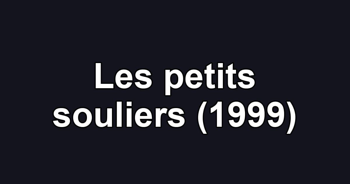 Les petits souliers (1999)