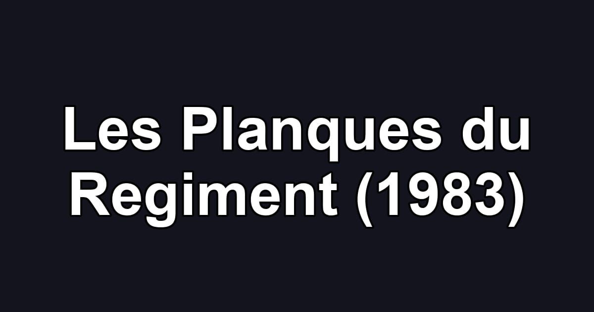 Les Planques du Regiment (1983)