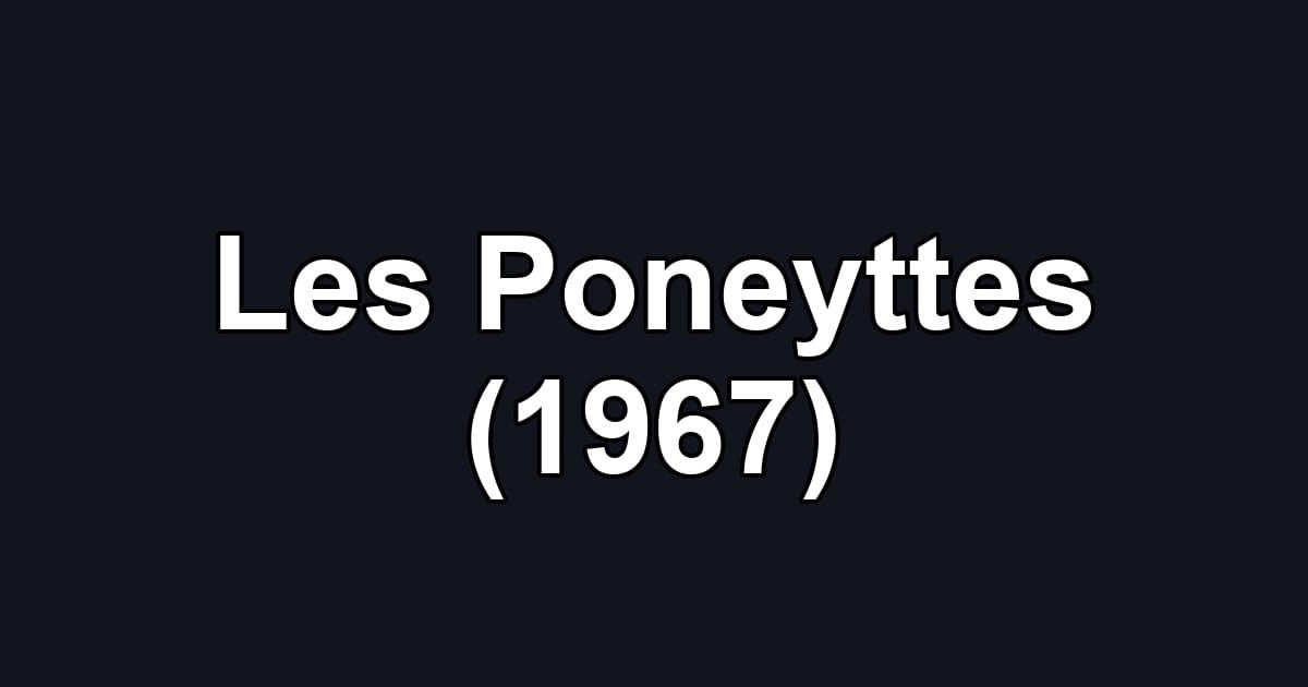 Les Poneyttes (1967)