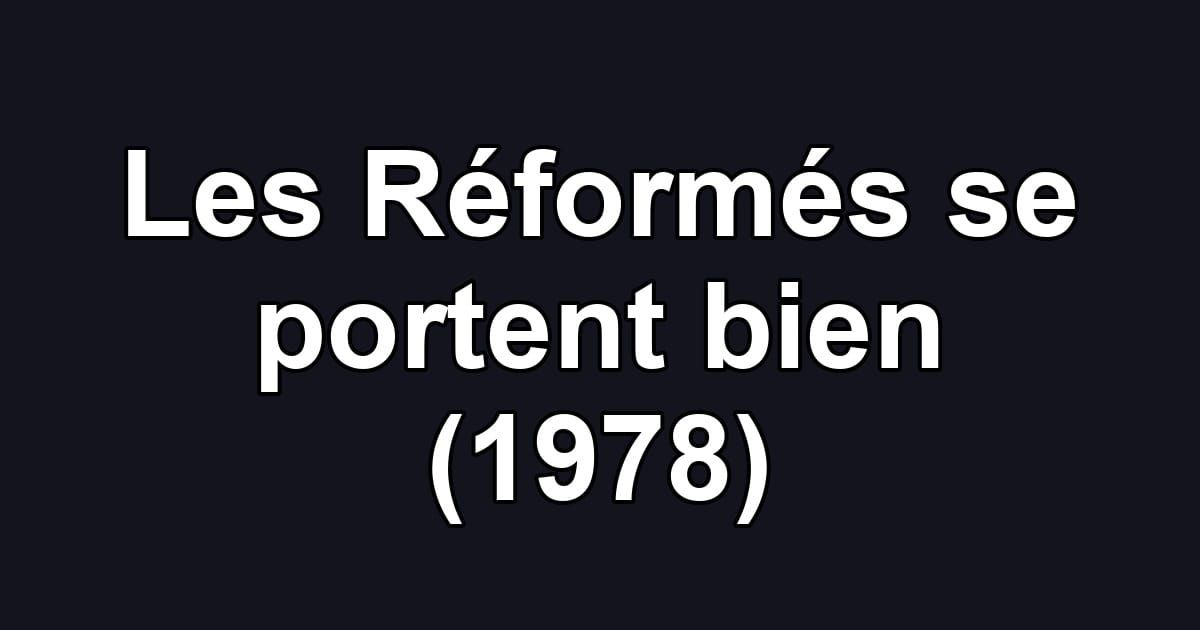 Les Réformés se portent bien (1978)