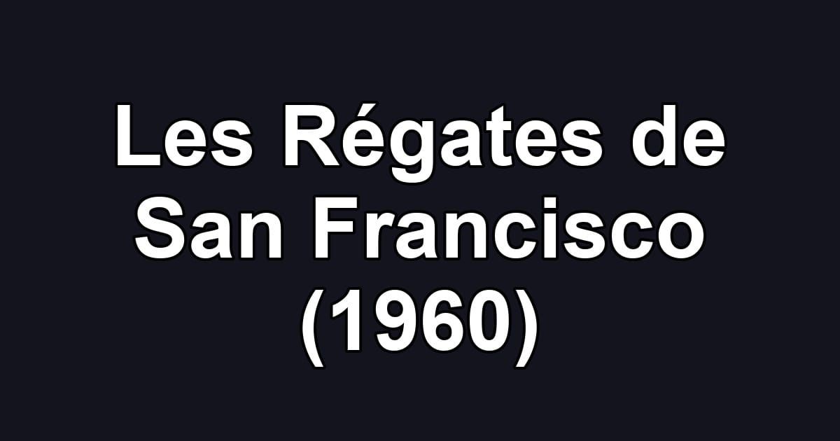 Les Régates de San Francisco (1960)