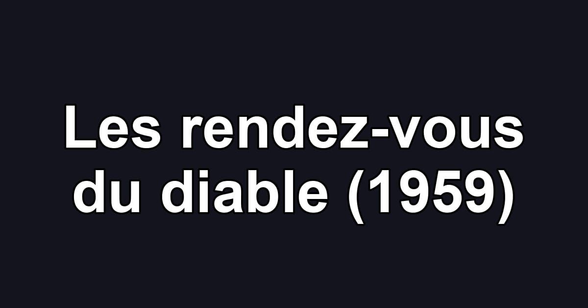 Les rendez-vous du diable (1959)