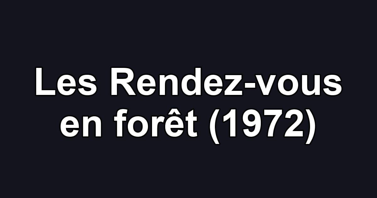 Les Rendez-vous en forêt (1972)