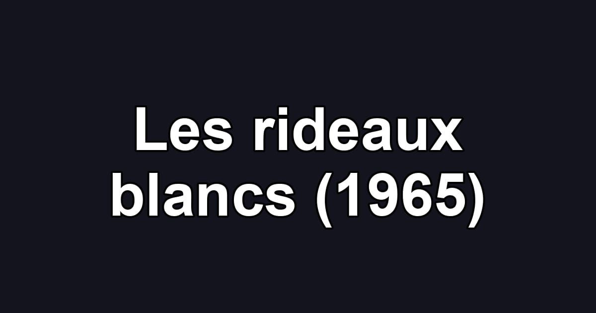Les rideaux blancs (1965)