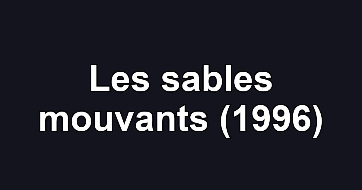 Les sables mouvants (1996)