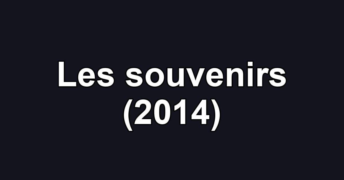 Les souvenirs (2014)