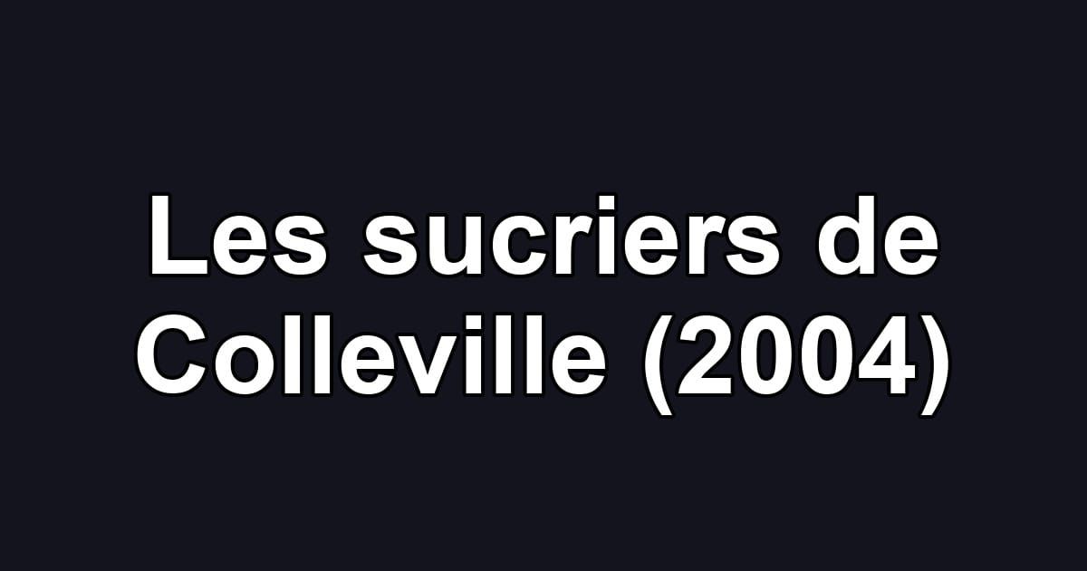 Les sucriers de Colleville (2004)