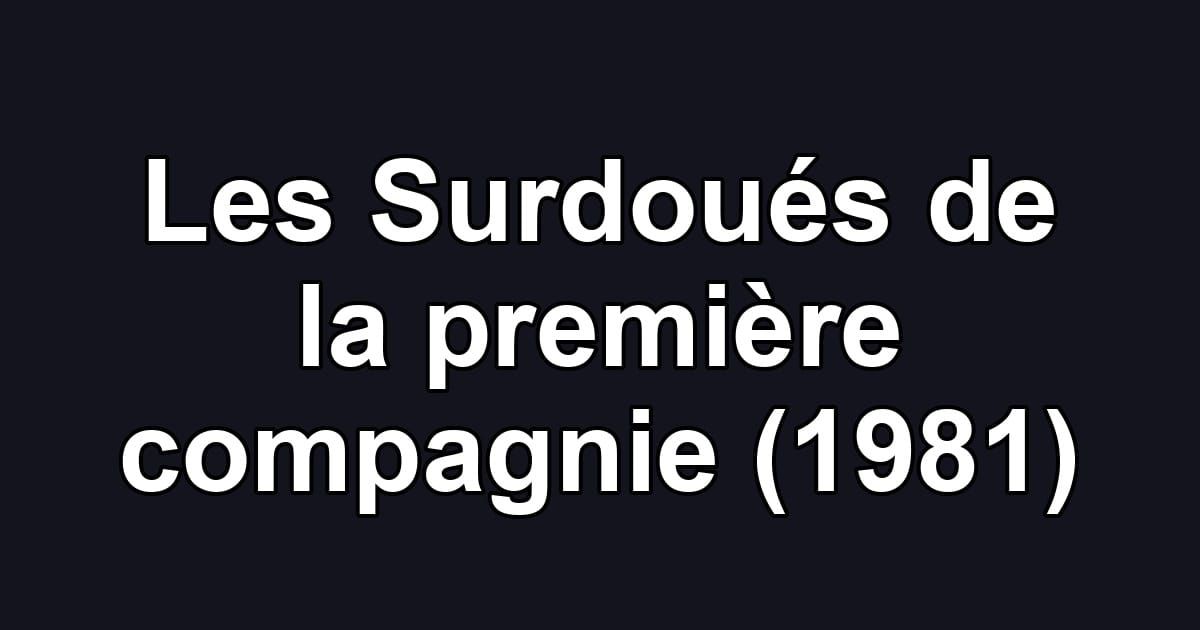 Les Surdoués de la première compagnie (1981)