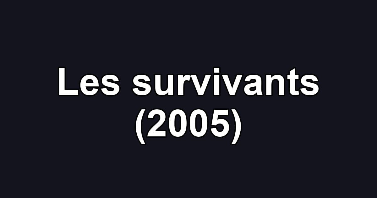 Les survivants (2005)
