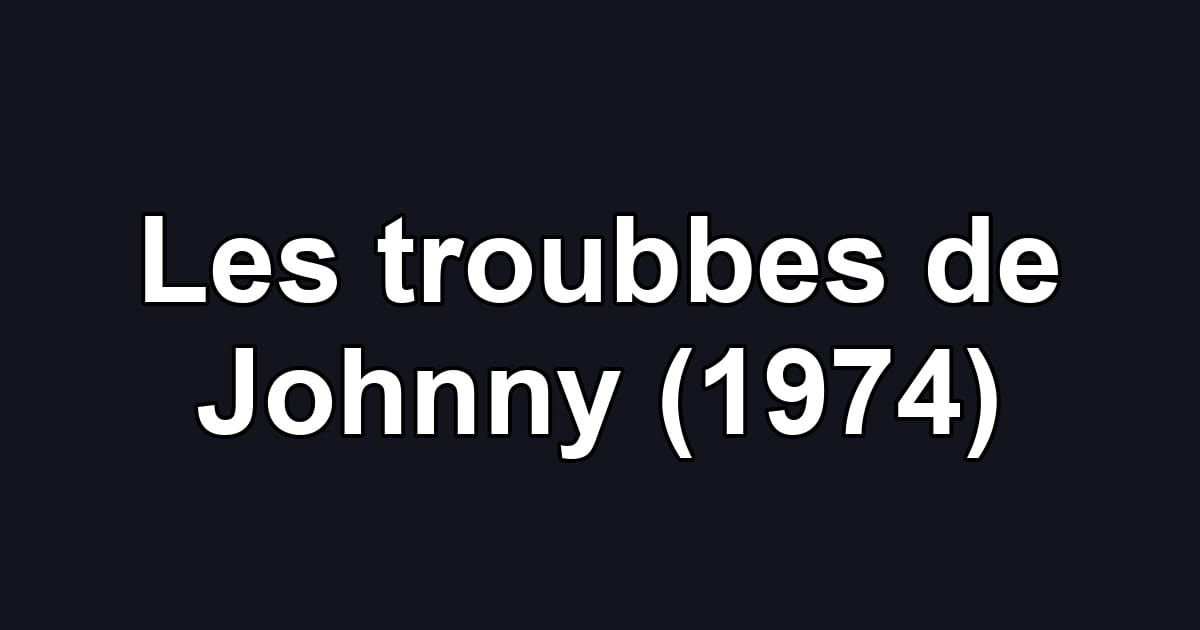 Les troubbes de Johnny (1974)