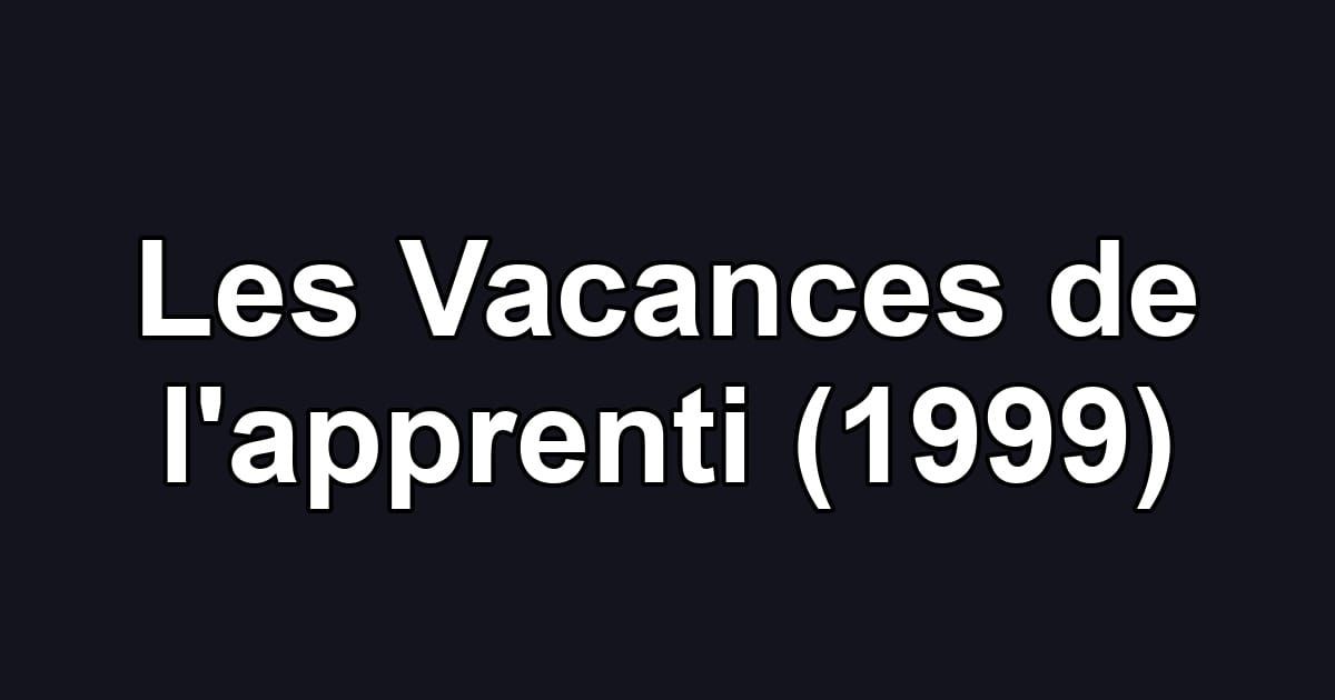 Les Vacances de l'apprenti (1999)