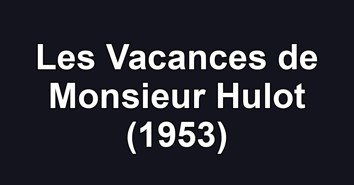 Les Vacances de Monsieur Hulot (1953)