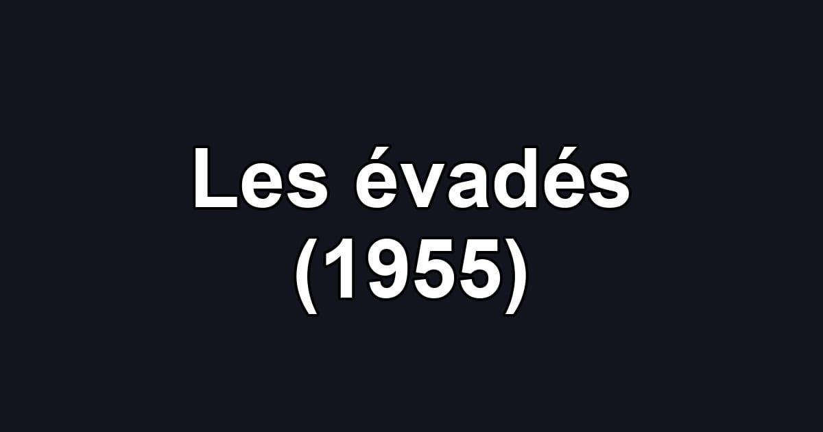 Les évadés (1955)