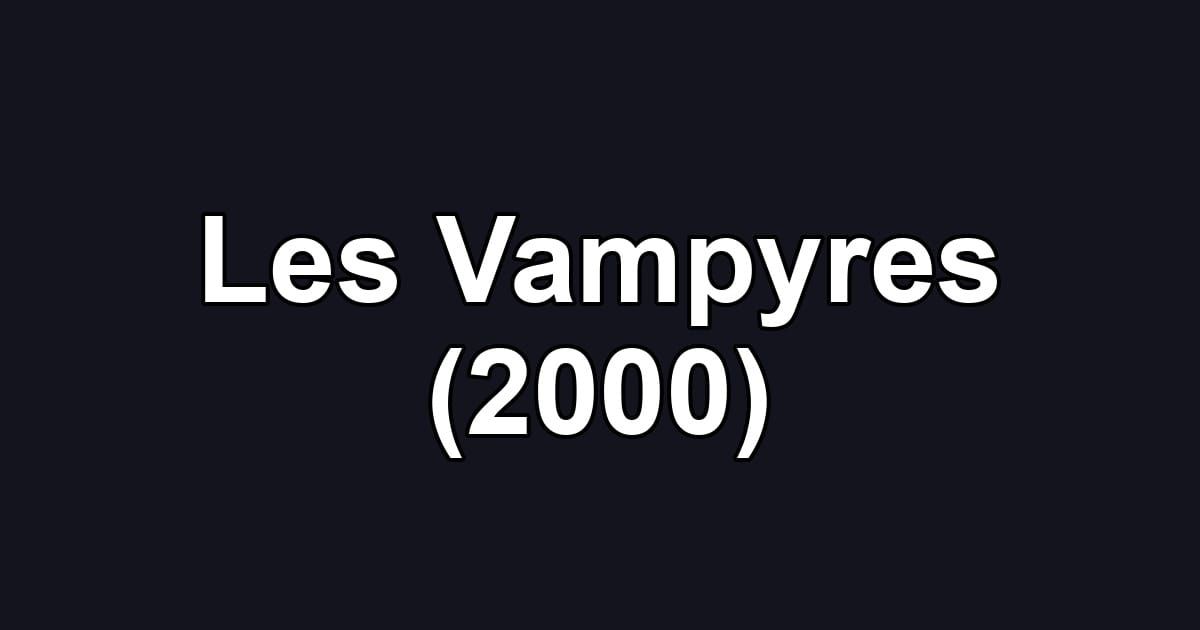 Les Vampyres (2000)
